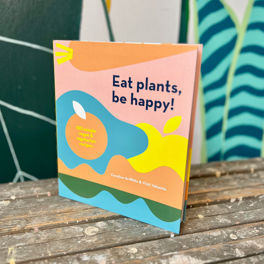 Eat Plants Be Happy